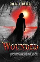 Wounded by Greta T. Bates