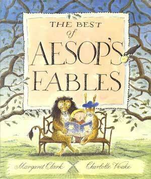 The Best of Aesop's Fables by Margaret Clark, Charlotte Voake