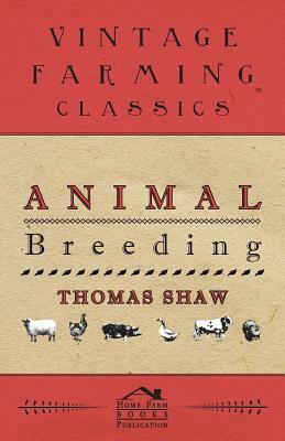 Animal Breeding by Thomas Shaw