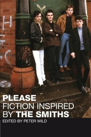 Please: Fiction Inspired by The Smiths by Peter Wild