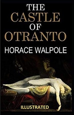 The Castle of Otranto Illustrated by Horace Walpole