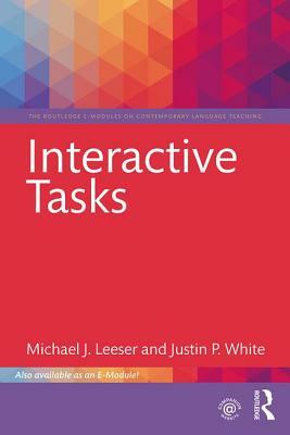 Interactive Tasks by Justin P. White, Michael J. Leeser