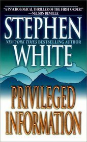 Privileged Information by Stephen White