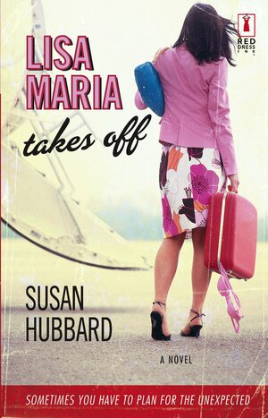 Lisa Maria Takes Off by Susan Hubbard