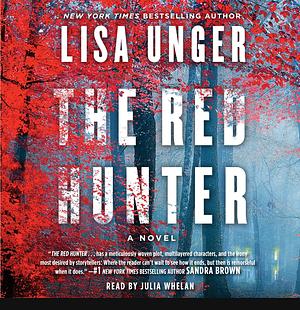 The Red Hunter by Lisa Unger