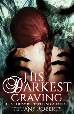 His Darkest Craving by Tiffany Roberts