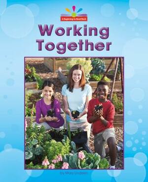 Working Together by Mary Lindeen