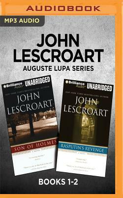 John Lescroart Auguste Lupa Series: Books 1-2: Son of Holmes & Rasputin's Revenge by John Lescroart