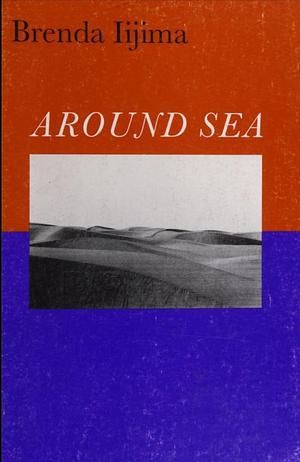 Around Sea by Brenda Iijima