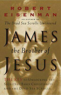 James the Brother of Jesus by Robert H. Eisenman