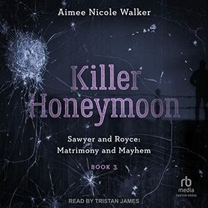 Killer Honeymoon by Aimee Nicole Walker