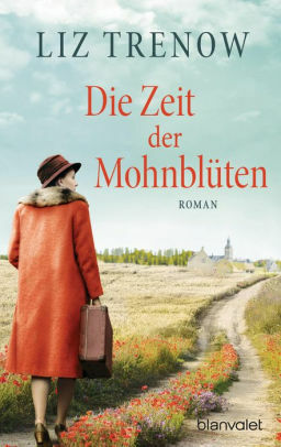Die Zeit der Mohnblüten: Roman by Liz Trenow