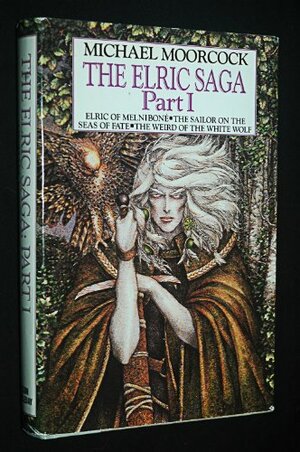 The Elric Saga Part I by Michael Moorcock