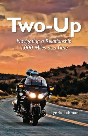 Two-Up: Navigating a Relationship 1,000 Miles at a Time by Lynda Lahman