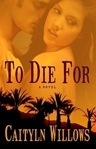 To Die For by Caitlyn Willows
