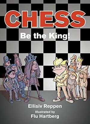 Chess: Be the King! by Ellisiv Reppen, Flu Hartberg