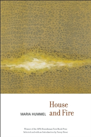 House and Fire by Fanny Howe, Maria Hummel