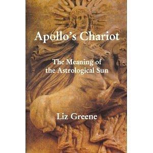 Apollo's Chariot : The Astrological Sun by Liz Greene, Liz Greene