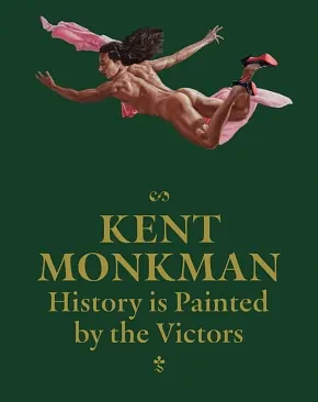 Kent Monkman: History is Painted by the Victors by Kent Monkman