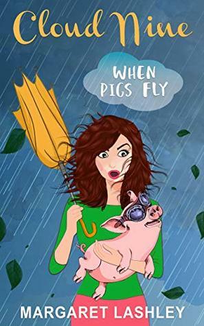 Cloud Nine: When Pigs Fly by Margaret Lashley