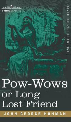 POW-Wows or Long Lost Friend by John George Hohman