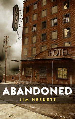 ABANDONED: Three Short Stories by Jim Heskett