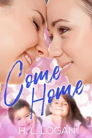 Come Home by H.L. Logan