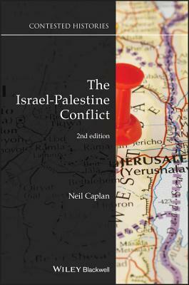 The Israel-Palestine Conflict: Contested Histories by Neil Caplan