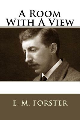 A Room With A View by E.M. Forster