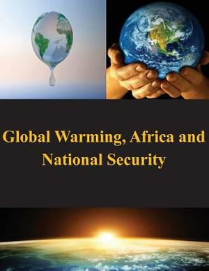 Global Warming, Africa and National Security by U. S. Army War College