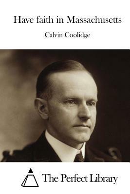 Have faith in Massachusetts by Calvin Coolidge