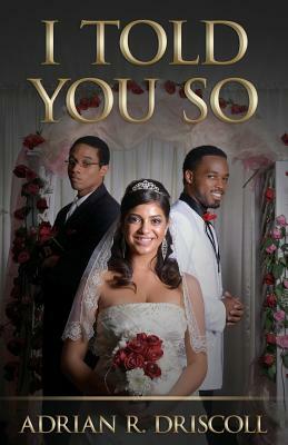 I Told You So by Adrian Rashad Driscoll, Michael A. Williams