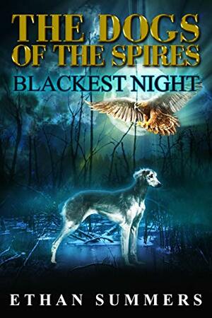 Blackest Night: A Post-Apocalyptic Fantasy Adventure by Ethan Summers