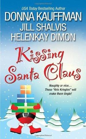 Kissing Santa Claus by Donna Kauffman by Donna Kauffman, Donna Kauffman