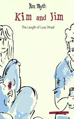 Kim and Jim: The Length of Love Street by Jim Blyth