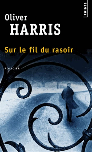 Sur le fil du rasoir by Oliver Harris