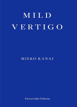 Mild Vertigo by Mieko Kanai