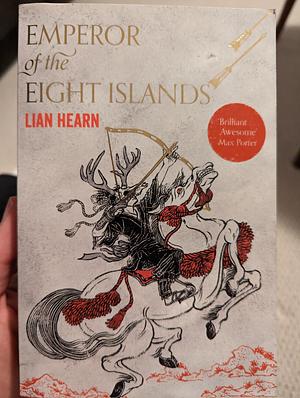 The Emperor of the Eight Islands by Lian Hearn