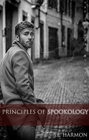 Principles of Spookology by S.E. Harmon