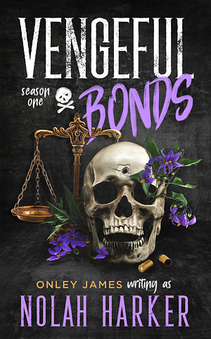 Vengeful Bonds: Season One by Nolah Harker