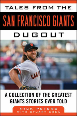 Tales From The San Francisco Giants Dugout by Nick Peters