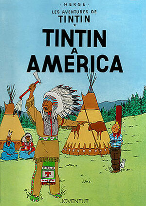 Tintín a Amèrica by Joaquim Ventalló i Vergés, Hergé