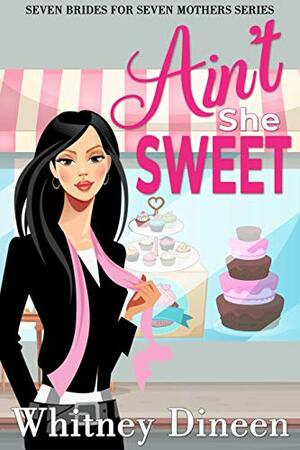 Ain't She Sweet by Whitney Dineen