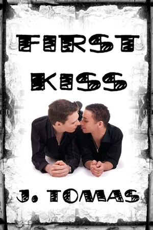 First Kiss by J. Tomas