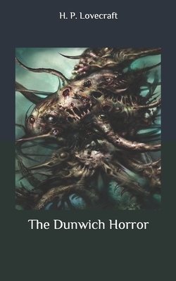 The Dunwich Horror by H.P. Lovecraft