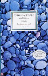 Mrs Dalloway; Orlando; Een kamer voor jezelf by Virginia Woolf