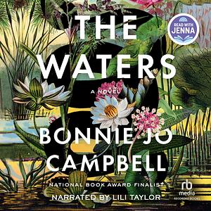 The Waters: A Novel by Bonnie Jo Campbell