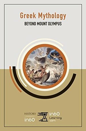 Greek Mythology: Beyond Mount Olympus by in60Learning