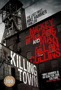 Killing Town by Mickey Spillane, Max Allan Collins