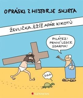 Opráski z historje svjeta. Ževlička, Ěžíž apár kikotú by Jaz (cz)